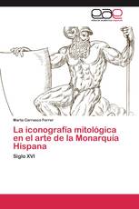 La iconografía mitológica en el arte de la Monarquía Hispana