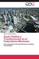 Gasto Público y Transferencias en el Federalismo Mexicano