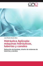 Hidráulica Aplicada: máquinas hidráulicas, tuberías y canales