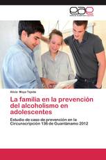 La familia en la prevención del alcoholismo en adolescentes