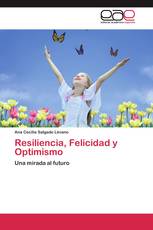 Resiliencia, Felicidad y Optimismo