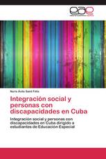 Integración social y personas con discapacidades en Cuba
