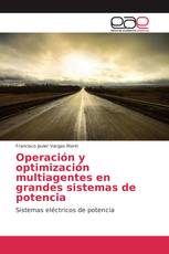 Operación y optimización multiagentes en grandes sistemas de potencia