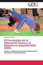 El Currículum de la Educación Física y el Deporte en España(1883-2003)