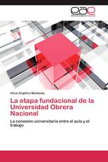 La etapa fundacional de la Universidad Obrera Nacional
