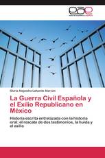La Guerra Civil Española y el Exilio Republicano en México