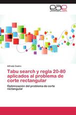 Tabu search y regla 20-80 aplicados al problema de corte rectangular