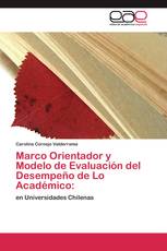 Marco Orientador y Modelo de Evaluación del Desempeño de Lo Académico: