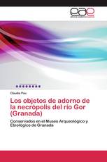 Los objetos de adorno de la necrópolis del río Gor (Granada)