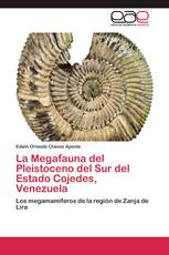 La Megafauna del Pleistoceno del Sur del Estado Cojedes, Venezuela