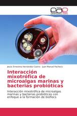 Interacción mixotrófica de microalgas marinas y bacterias probióticas