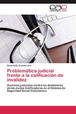 Problemática judicial frente a la calificación de invalidez