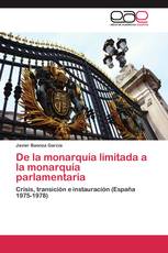 De la monarquía limitada a la monarquía parlamentaria