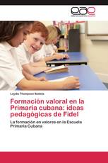 Formación valoral en la Primaria cubana: ideas pedagógicas de Fidel