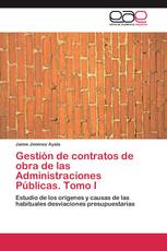 Gestión de contratos de obra de las Administraciones Públicas. Tomo I