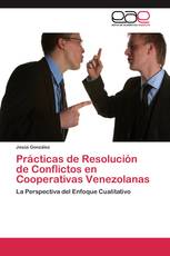 Prácticas de Resolución de Conflictos en Cooperativas Venezolanas