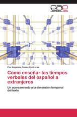 Cómo enseñar los tiempos verbales del español a extranjeros