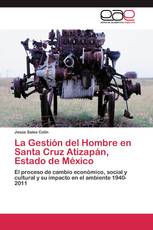 La Gestión del Hombre en Santa Cruz Atizapán, Estado de México