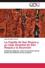 La Capilla de San Roque y su viejo Hospital de San Roque y la Asunción