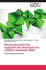Reconstrucción de espectro de neutrones en LINACs mediante RNA