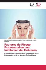 Factores de Riesgo Psicosocial en una Institución del Gobierno