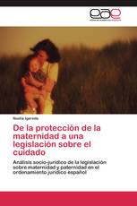 De la protección de la maternidad a una legislación sobre el cuidado