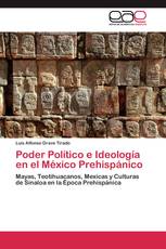 Poder Político e Ideología en el México Prehispánico