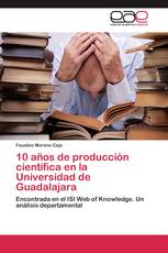 10 años de producción científica en la Universidad de Guadalajara
