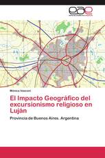El Impacto Geográfico del excursionismo religioso en Luján