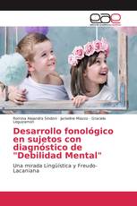 Desarrollo fonológico en sujetos con diagnóstico de "Debilidad Mental"