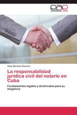 La responsabilidad jurídica civil del notario en Cuba