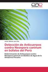 Detección de Anticuerpos contra Neospora caninum en búfalos del Perú