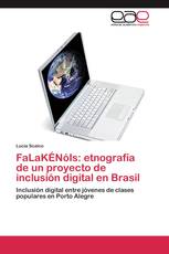 FaLaKÉNóIs: etnografía de un proyecto de inclusión digital en Brasil