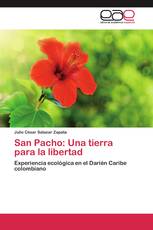 San Pacho: Una tierra para la libertad
