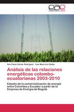 Análisis de las relaciones energéticas colombo-ecuatorianas 2003-2010