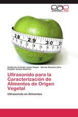 Ultrasonido para la Caracterización de Alimentos de Origen Vegetal