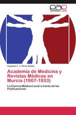 Academia de Medicina y Revistas Médicas en Murcia (1907-1933)