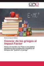 Ciencia: de los griegos al Impact Factor