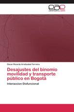 Desajustes del binomio movilidad y transporte público en Bogotá