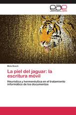 La piel del jaguar: la escritura móvil