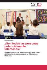 ¿Son todas las personas potencialmente talentosas?