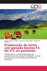 Producción de leche con ganado bovino F1 Ho X C en pastoreo