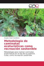 Metodología de caminatas ecoturísticas como recreación sostenible