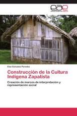 Construcción de la Cultura Indígena Zapatista