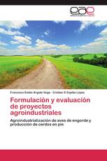 Formulación y evaluación de proyectos agroindustriales