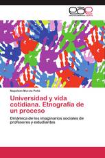 Universidad y vida cotidiana. Etnografía de un proceso