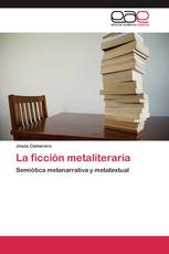 La ficción metaliteraria