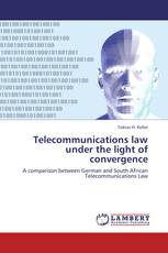 Telecommunications law under the light of convergence