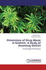 Dimensions of Drug Abuse in Kashmir: A Study of Anantnag District