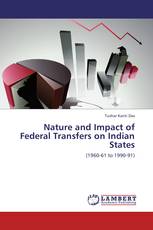 Nature and Impact of Federal Transfers on Indian States